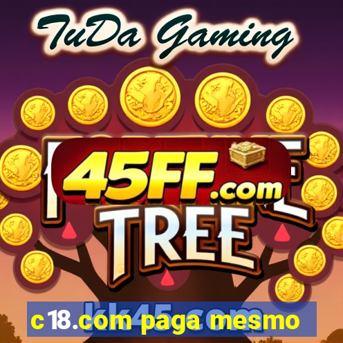 c18.com paga mesmo
